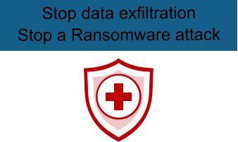 Stop data exfiltration Stop a Ransomware attack