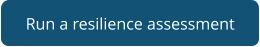 Run a resilience assessment