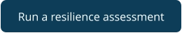 Run a resilience assessment