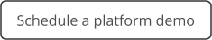 Schedule a platform demo