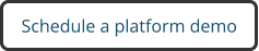 Schedule a platform demo