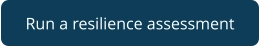 Run a resilience assessment