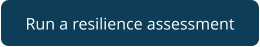 Run a resilience assessment