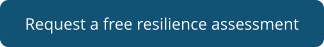 Request a free resilience assessment