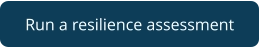 Run a resilience assessment
